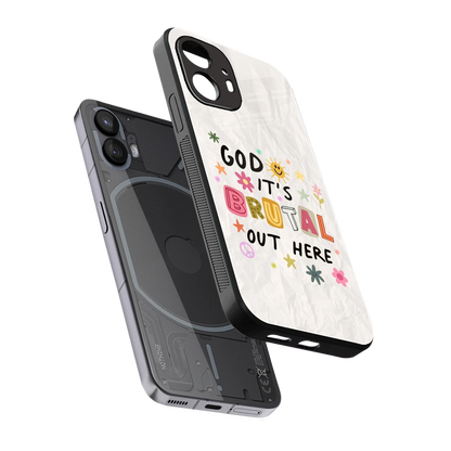 It's Brutal Out Here sleek nothing phone 2 cover with tempered glass back and TPU edges