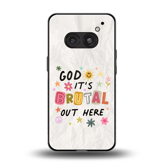 It's Brutal Out Here back phone cover | glass case for nothing phone 2a