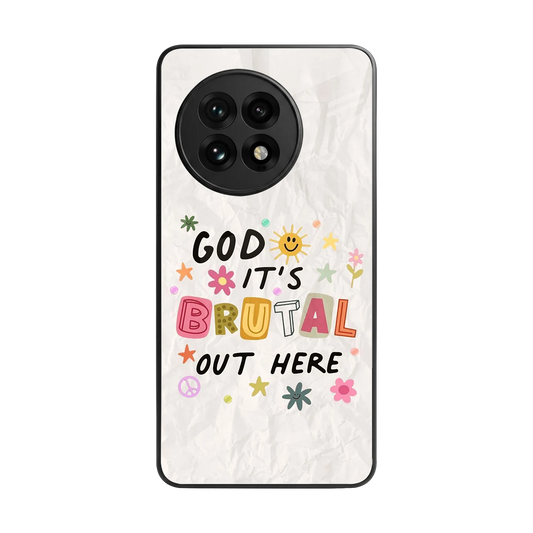 It's Brutal Out Here back phone cover | glass case for oneplus 13r