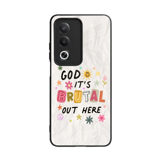 It's Brutal Out Here back phone cover | glass case for oppo a3 pro