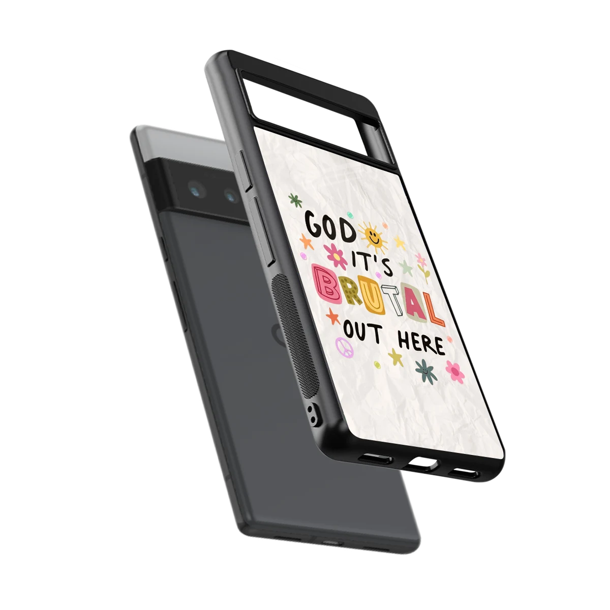 It's Brutal Out Here sleek google pixel 6 pro cover with tempered glass back and TPU edges