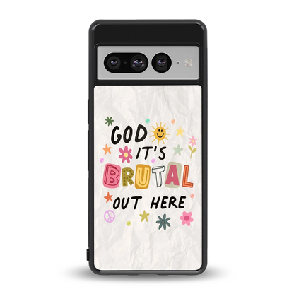 It's Brutal Out Here back phone cover | glass case for google pixel 7 pro