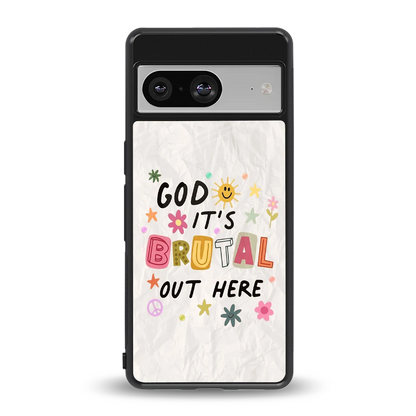 It's Brutal Out Here back phone cover | glass case for google pixel 8