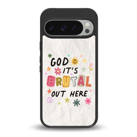 It's Brutal Out Here back phone cover | glass case for google pixel 9 pro