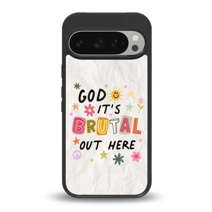It's Brutal Out Here back phone cover | glass case for google pixel 9 pro xl