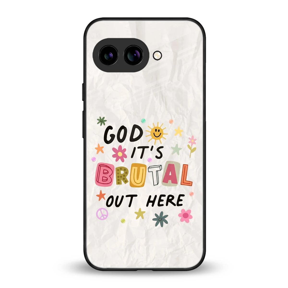 It's Brutal Out Here back phone cover | glass case for google pixel 10a