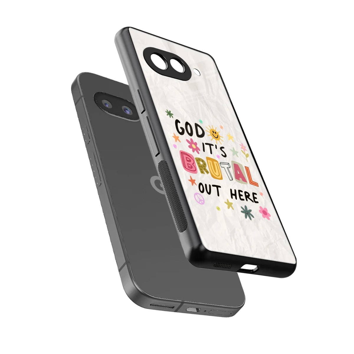 It's Brutal Out Here sleek google pixel 10a cover with tempered glass back and TPU edges