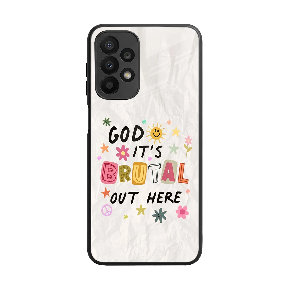 It's Brutal Out Here back phone cover | glass case for samsung galaxy a23