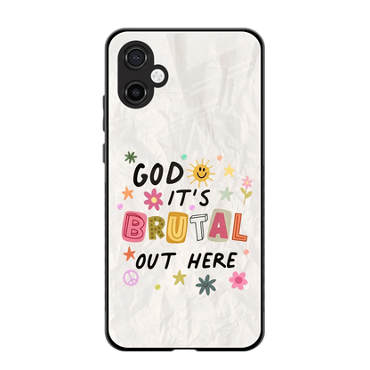 It's Brutal Out Here back phone cover | glass case for samsung galaxy a06 5g