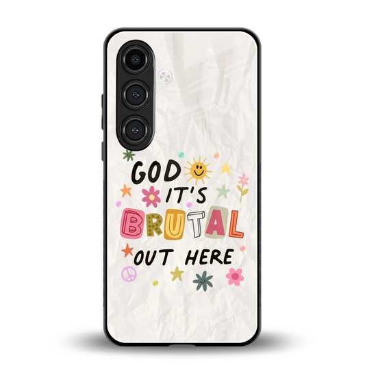It's Brutal Out Here back phone cover | glass case for samsung galaxy s24 plus