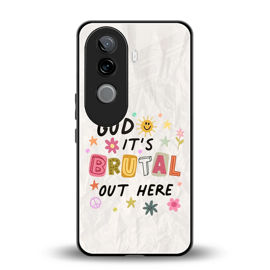 It's Brutal Out Here back phone cover | glass case for vivo v40e