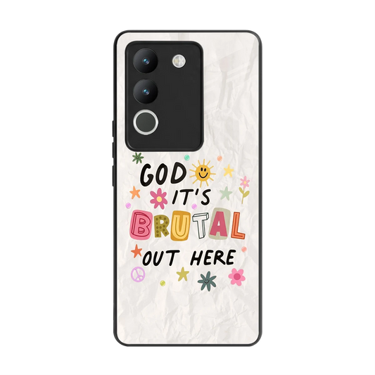It's Brutal Out Here back phone cover | glass case for vivo y200 5g
