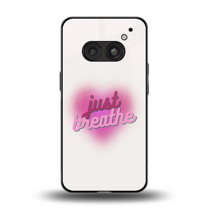 Just Breathe back phone cover | glass case for nothing phone 2a plus