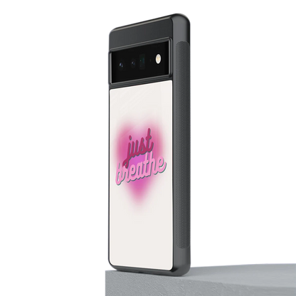 Just Breathe stylish phone case for google pixel 6 pro | glossy glass and slim fit