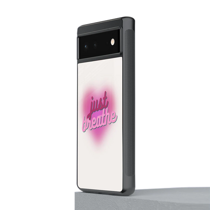 Just Breathe stylish phone case for google pixel 6a | glossy glass and slim fit