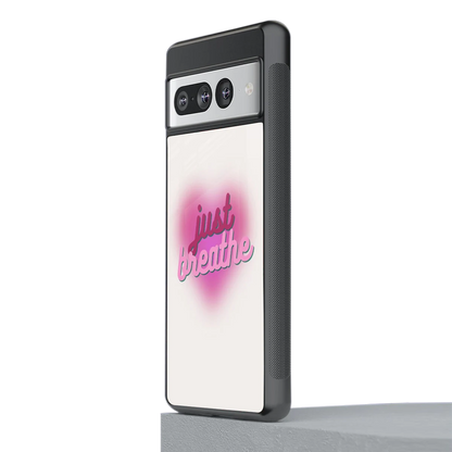 Just Breathe stylish phone case for google pixel 7 pro | glossy glass and slim fit