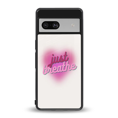 Just Breathe back phone cover | glass case for google pixel 7a