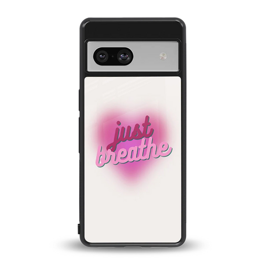 Just Breathe back phone cover | glass case for google pixel 7a