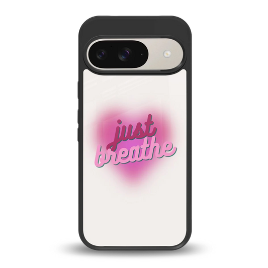 Just Breathe back phone cover | glass case for google pixel 9