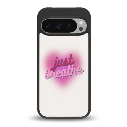 Just Breathe back phone cover | glass case for google pixel 9 pro
