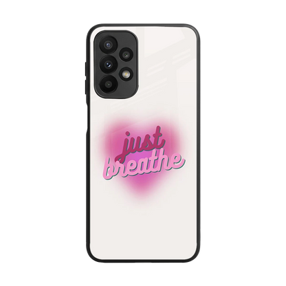 Just Breathe back phone cover | glass case for samsung galaxy a23