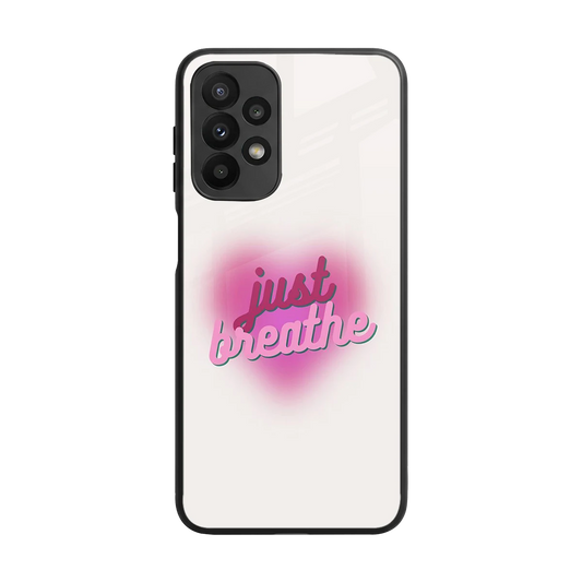 Just Breathe back phone cover | glass case for samsung galaxy a23
