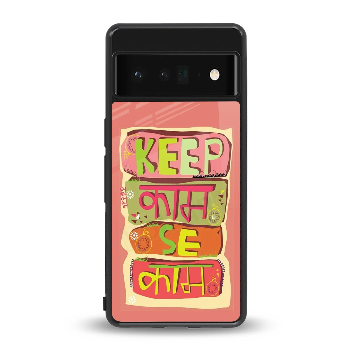 Kaam Se Kaam back phone cover | glass case for google pixel 6 pro