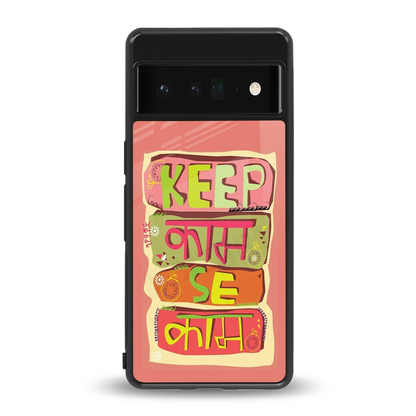 Kaam Se Kaam back phone cover | glass case for google pixel 6 pro