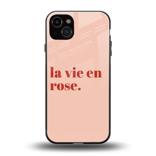 La Vie En Rose Quote back phone cover | glass case for iphone 15 plus