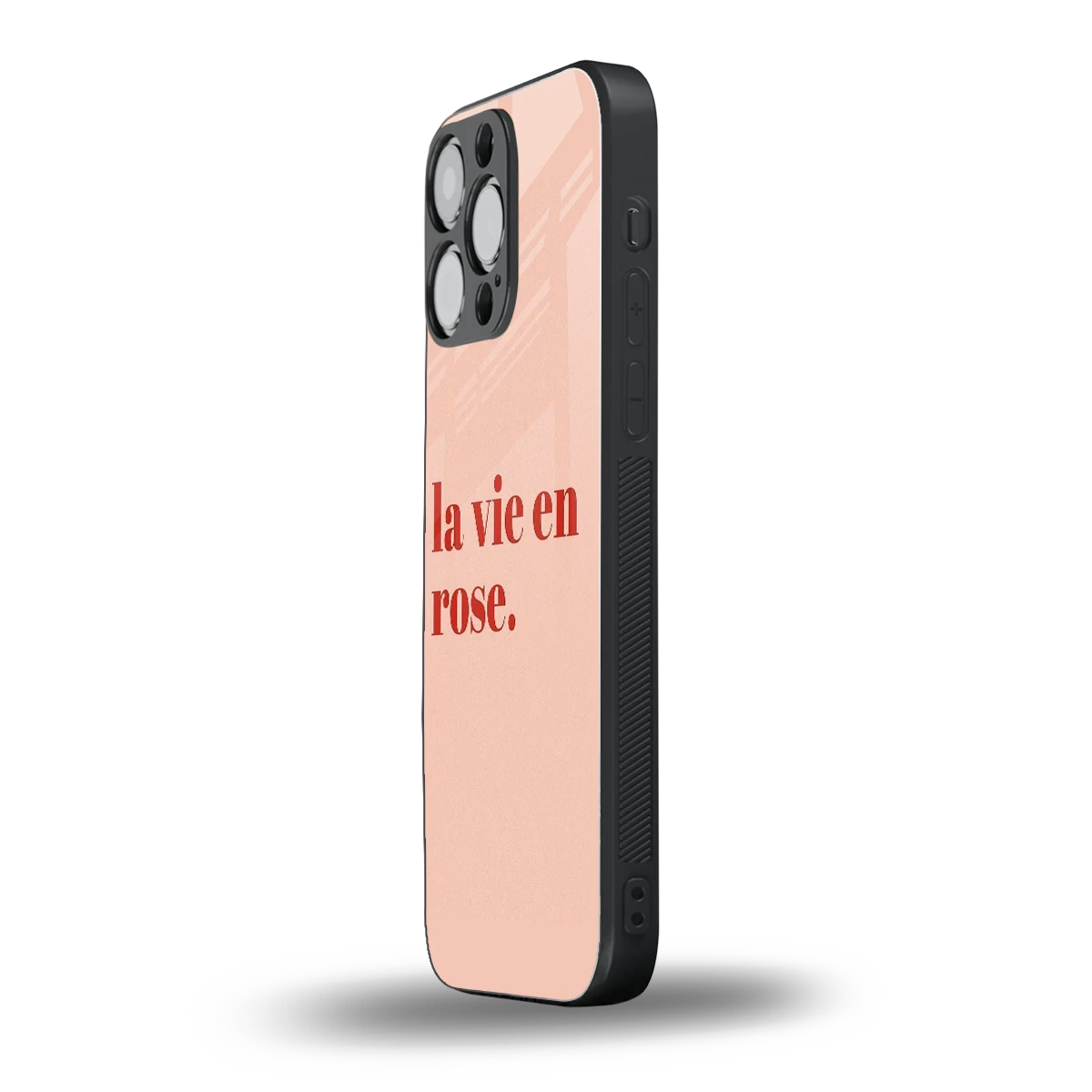 La Vie En Rose Quote iphone 15 pro max mobile cover | shockproof glass phone case