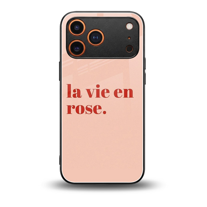 La Vie En Rose Quote back phone cover | glass case for iphone 17 pro