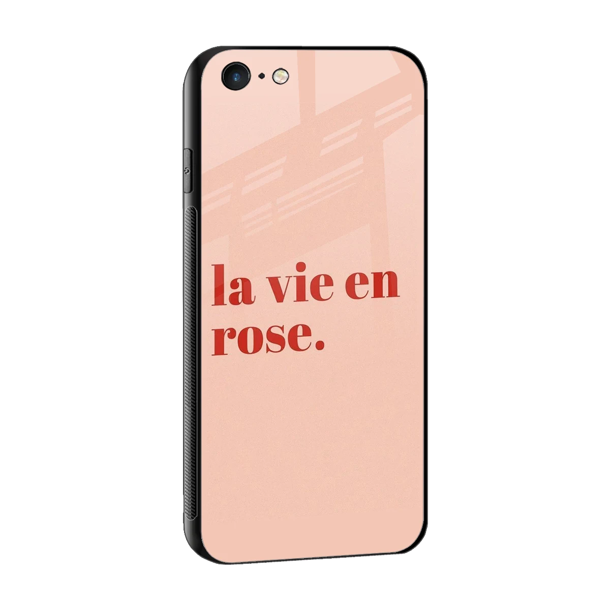 La Vie En Rose Quote sleek iphone 6 cover with tempered glass back and TPU edges
