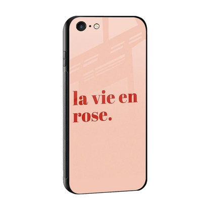 La Vie En Rose Quote sleek iphone 6 cover with tempered glass back and TPU edges