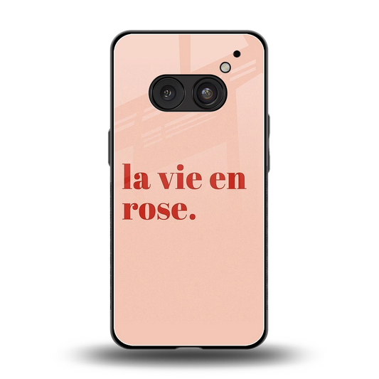 La Vie En Rose Quote back phone cover | glass case for nothing phone 2a
