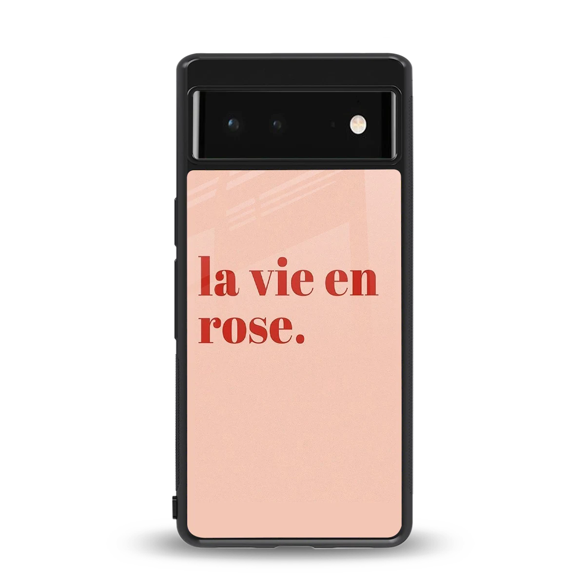La Vie En Rose Quote back phone cover | glass case for google pixel 6