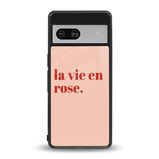La Vie En Rose Quote back phone cover | glass case for google pixel 7a