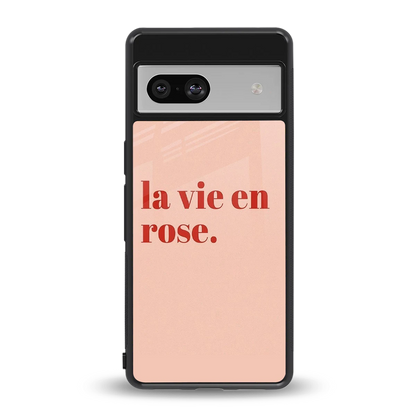 La Vie En Rose Quote back phone cover | glass case for google pixel 7