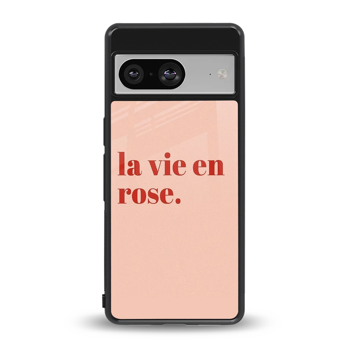 La Vie En Rose Quote back phone cover | glass case for google pixel 8