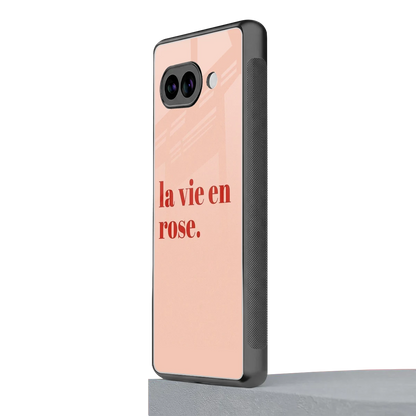La Vie En Rose Quote google pixel 9a mobile cover | shockproof glass phone case