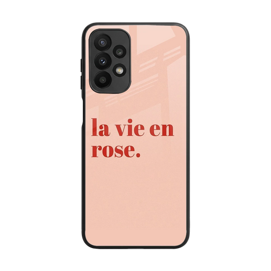 La Vie En Rose Quote back phone cover | glass case for samsung galaxy a23