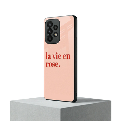 La Vie En Rose Quote samsung galaxy a23 mobile cover | shockproof glass phone case