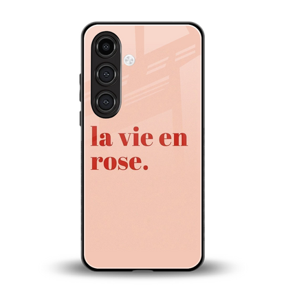 La Vie En Rose Quote back phone cover | glass case for samsung galaxy s24