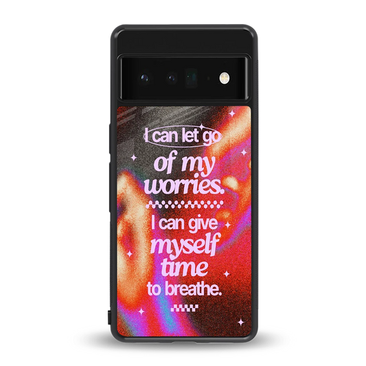 Let Go back phone cover | glass case for google pixel 6 pro