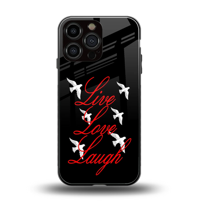 Live Love Laugh back phone cover | glass case for iphone 16 pro max