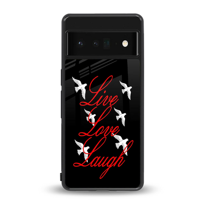 Live Love Laugh back phone cover | glass case for google pixel 6 pro
