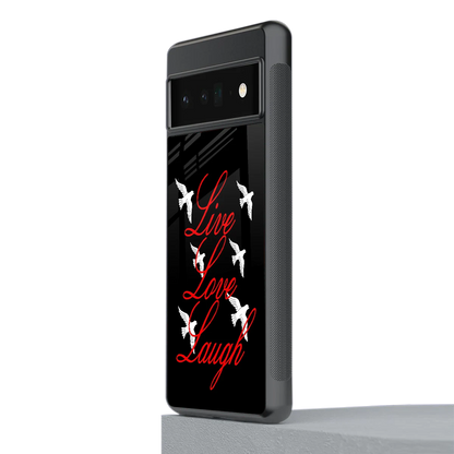 Live Love Laugh stylish phone case for google pixel 6 pro | glossy glass and slim fit