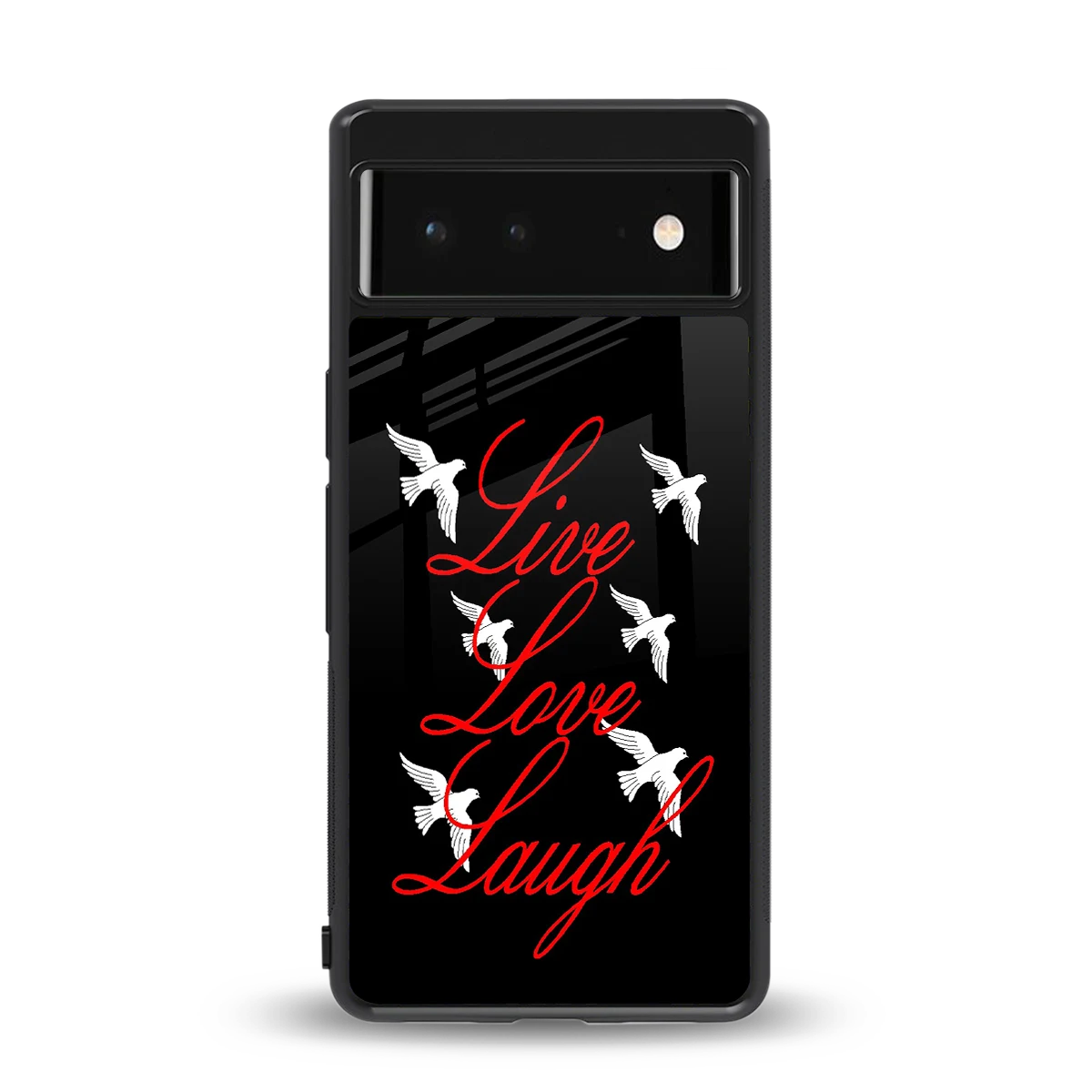 Live Love Laugh back phone cover | glass case for google pixel 6