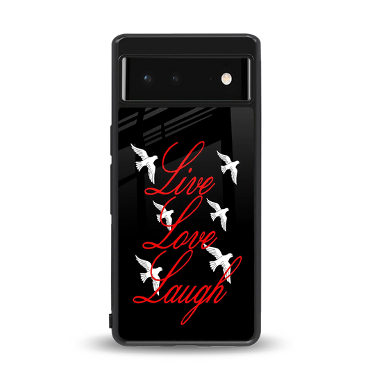 Live Love Laugh back phone cover | glass case for google pixel 6