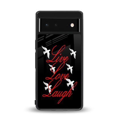 Live Love Laugh back phone cover | glass case for google pixel 6a