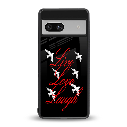 Live Love Laugh back phone cover | glass case for google pixel 7a